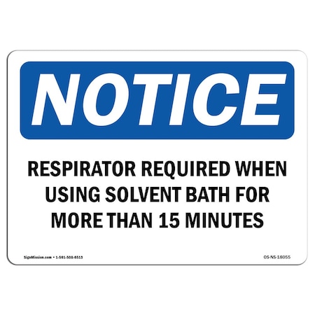 Signmission OSHA Sign, Respirator Required When Using Solvent Bath, 24in X 18in Alum, 24" W, 18" H, Landscape OS-NS-A-1824-L-18055